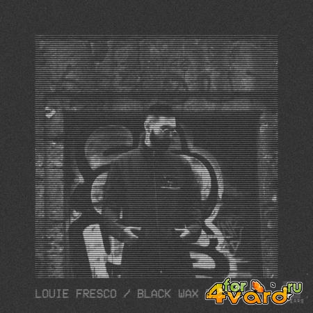 Louie Fresco - Black Wax (2019)
