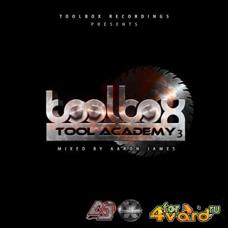 Tool Academy, Vol. 3 (Mixed by Aaron James) (2019)
