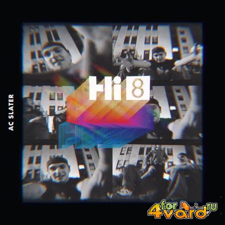 AC Slater - Hi8 (2019)