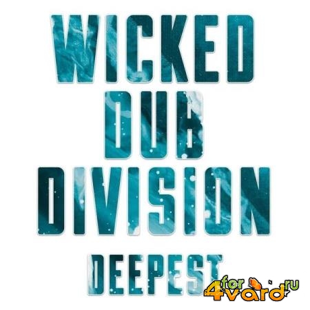 Wicked Dub Division - Deepest (2019)