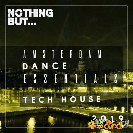 Nothing But... Amsterdam Dance Essentials 2019 - Tech House (2019)