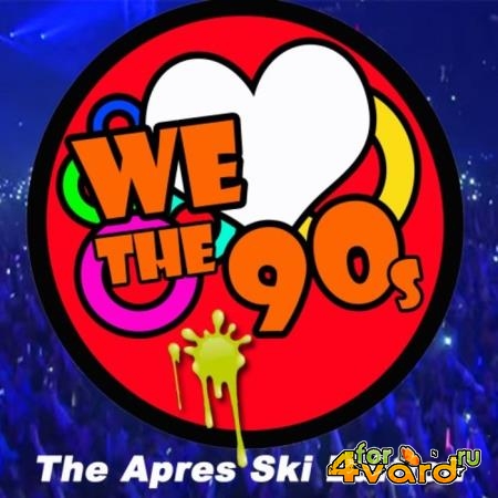 We Love The 90's - The Apres Ski Edition (2019)