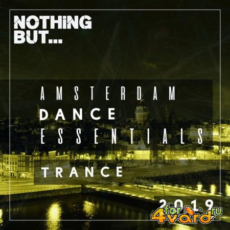 Nothing But... Amsterdam Dance Essentials 2019 - Trance (2019)