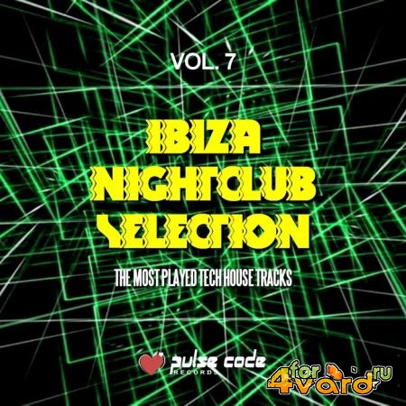 Ibiza Nightclub Selection, Vol. 7 (The Most Played Tech House Tracks) (2019)