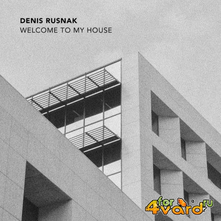 Denis Rusnak - Welcome to My House (2019)