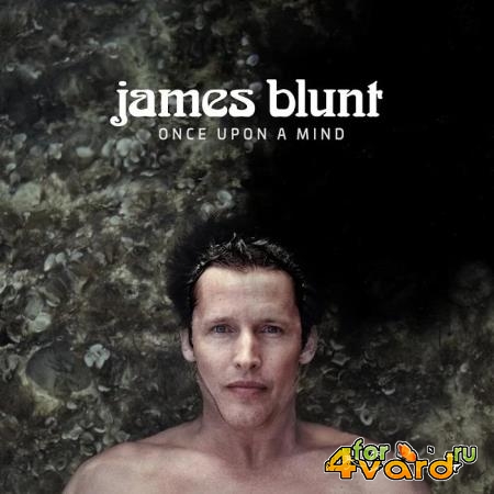James Blunt - Once Upon A Mind (2019)