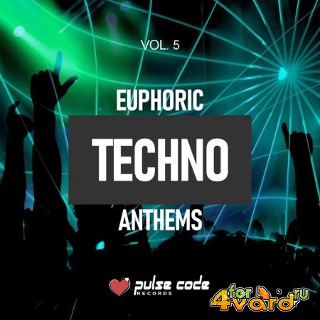 Euphoric Techno Anthems Vol 5 (2019)