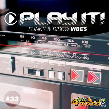 Play It! - Funky & Disco Vibes Vol 33 (2019)