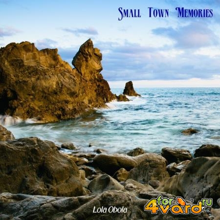 Lola Obola - Small Town Memories (2019)