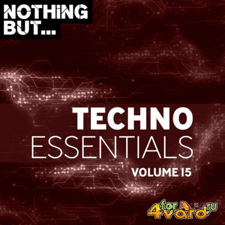 Nothing But... Techno Essentials, Vol. 15 (2019)