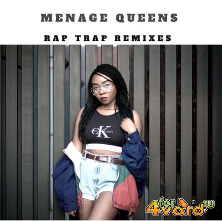 Menage Queens - Rap Trap Remixes, Vol. 1 (2019)