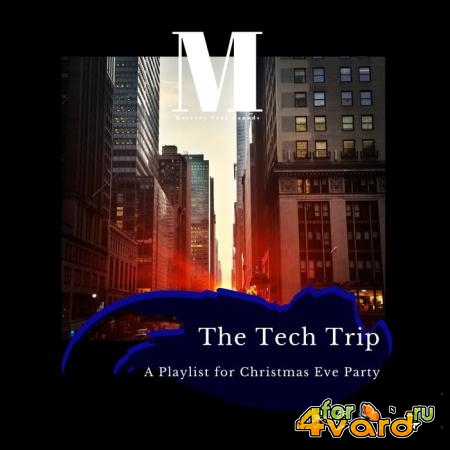 The Tech Trip - A Playlist For Christmas Eve Party (2019)