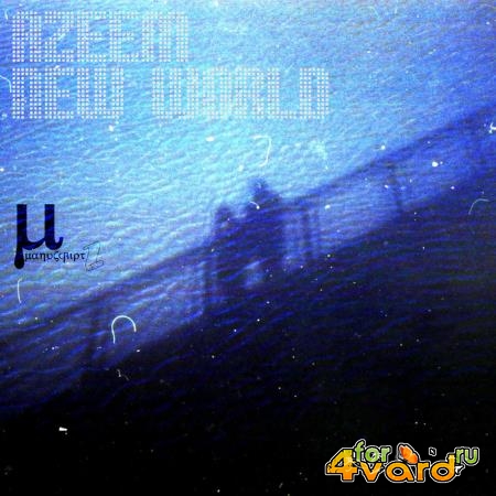 Azeem - New World (Remixes) (2019)