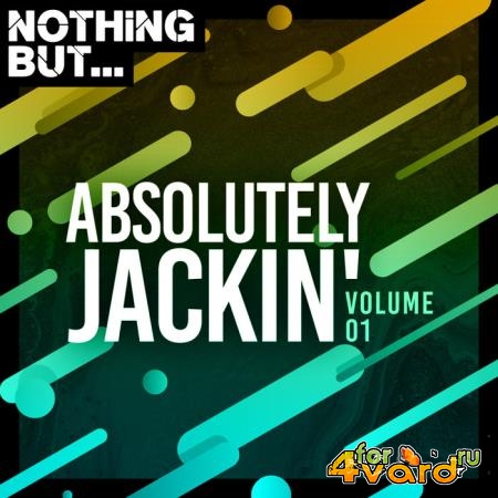 Nothing But... Absolutely Jackin' Vol 01 (2019)