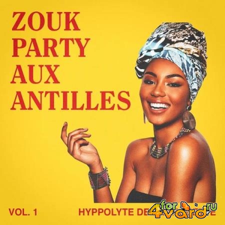 Zouk Party Aux Antilles Vol 1 (2019)