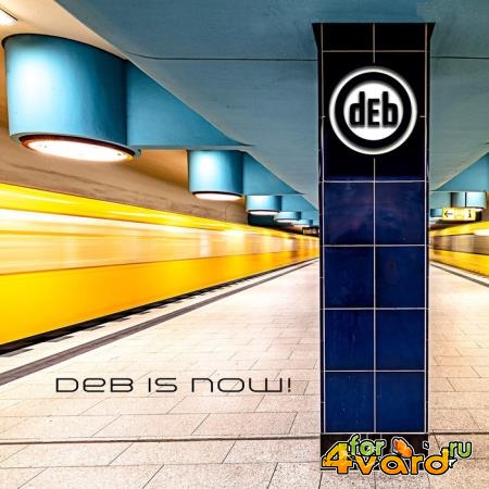 dEb - dEb Is Now (2019)