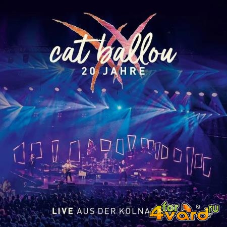 Cat Ballou - 20 Jahre Live aus der Koelnarena (2019)
