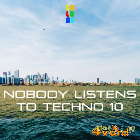Nobody Listens to Techno 10 (2019)