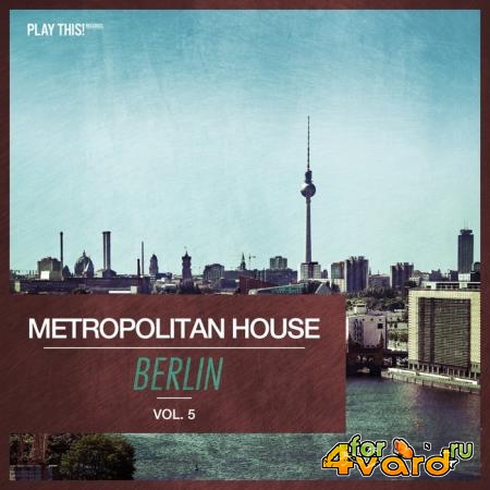 Metropolitan House Berlin, Vol. 5 (2019)