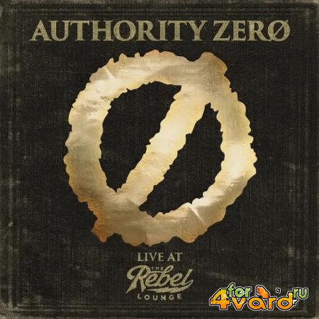 Authority Zero - Live at The Rebel Lounge (2019)