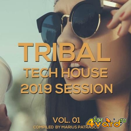 Tribal Tech House 2019 Session, Vol. 01 (2019)