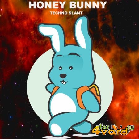 Honey Bunny - Techno Slant (2019)
