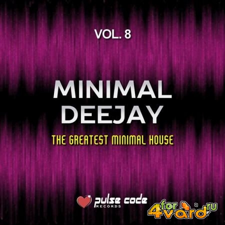 Minimal Deejay, Vol. 8 (The Greatest Minimal House) (2019)