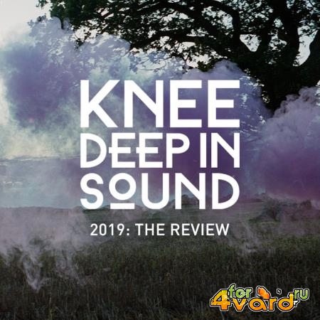 Knee Deep In Soun - 2019: The Review (2019)
