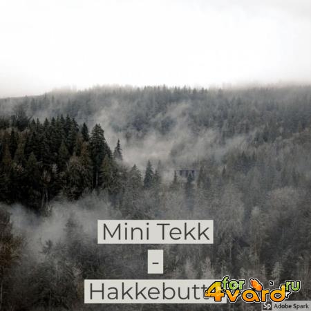Hakkebutte - Mini Tekk (2019)