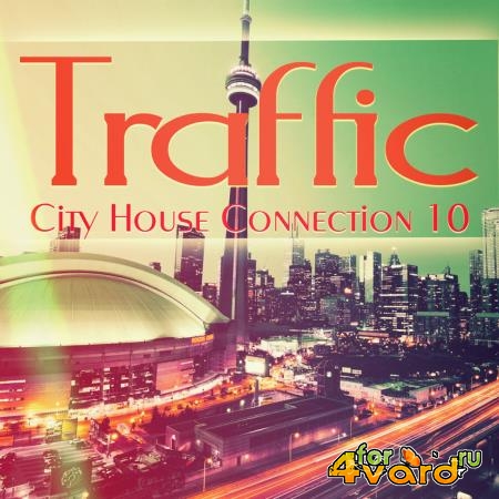Traffic - City House Connection 10 (2019)