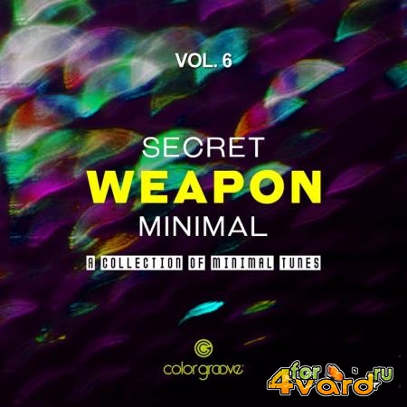 Secret Weapon Minimal, Vol. 6 (A Collection Of Minimal Tunes) (2019)