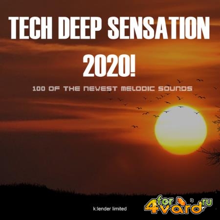 Tech Deep Sensation 2020! (100 Of The Newest Melodic Sounds) (2020)