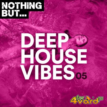 Nothing But... Deep House Vibes Vol 05 (2020)