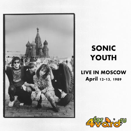 Sonic Youth - Live in Moscow (April, 1989) (2020)