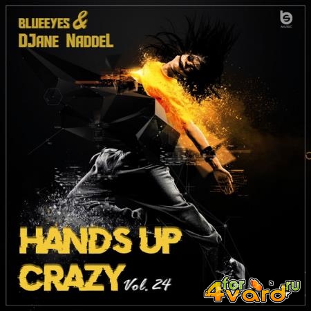 Hands Up Crazy Vol. 24 (Mixed By BlueEyes & NaddeL) (2020)