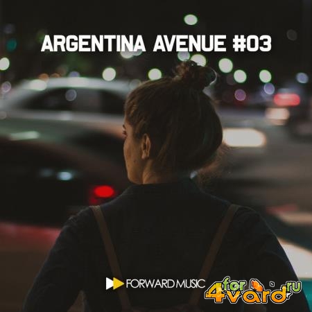 Forward Music - Argentina Avenue #03 (2020)