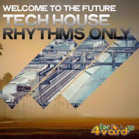 Welcome to the Future (Tech House Rhythms Only) (2020)