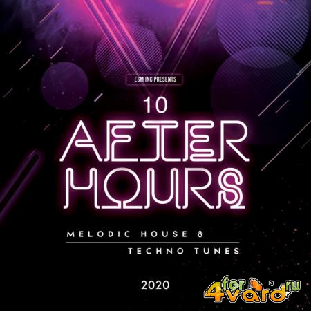 10 Afterhours Melodic House & Techno Tunes 2020 (2020)