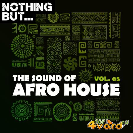 Nothing But... The Sound Of Afro House Vol 05 (2020)