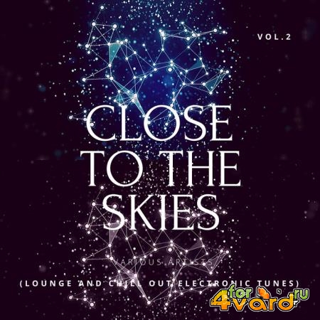 Close To The Skies (Lounge & Chill Out Electronic Tunes), Vol. 2 (2020)