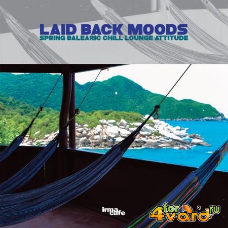 Laid Back Moods (Spring balearic chill lounge attitude) (2020)