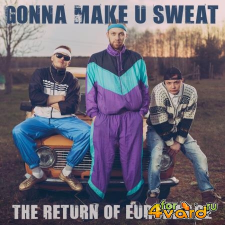 Gonna Make U Sweat: The Return Of Eurodance (2020)