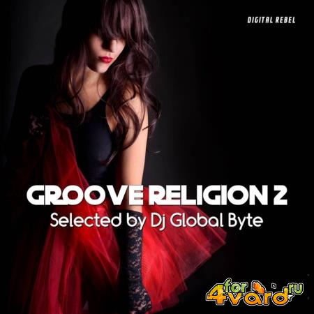 Groove Religion 2 (Selected by Dj Global Byte) (2020)