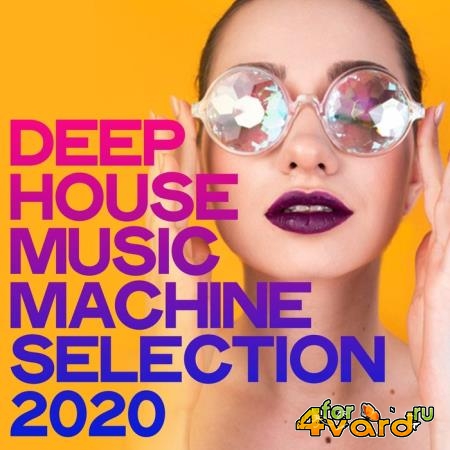 Deep House Music Machine Selection 2020 (2020)