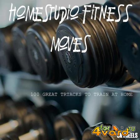 Homestudio Fitness Moves: 100 Great Tracks to Train At Home (2020)