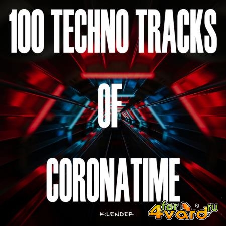 K:lender - 100 Techno Tracks of Coronatime (2020)
