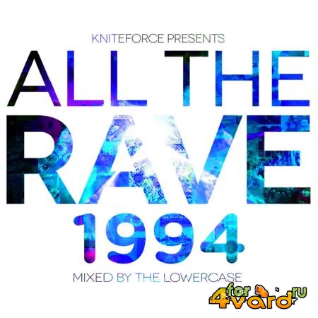 Kniteforce - All The Rave 1994 (2020)