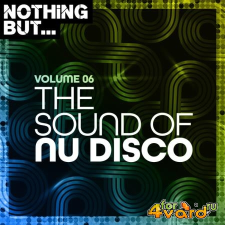 Nothing But... The Sound Of Nu Disco Vol 06 (2020)