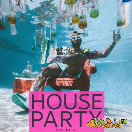 House Party, Vol. 3 (Spiced Up Deep House Tunes To Get The Party Started) (2020)