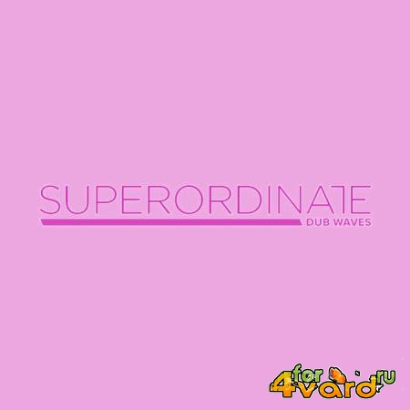 Superordinate Dub Wave - Summer In Dub Vol 4 (2020)